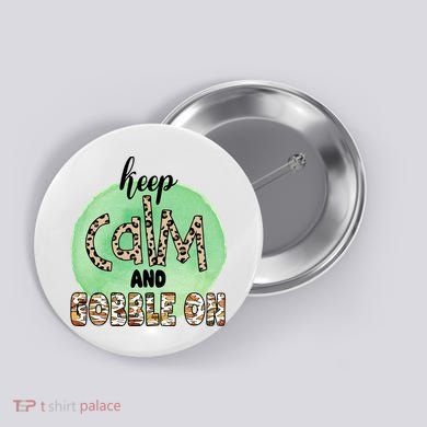 Keep Calm And Gobble On Fall Holiday Button