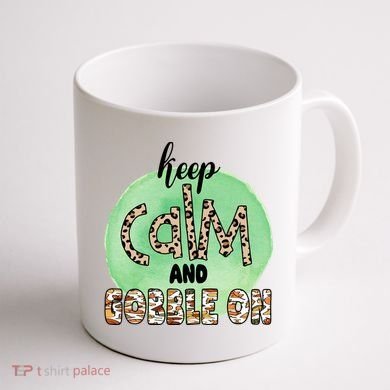 Keep Calm And Gobble On Fall Holiday Coffee Mug back