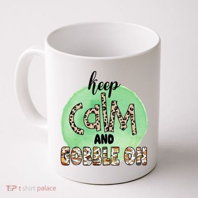 Keep Calm And Gobble On Fall Holiday Coffee Mug