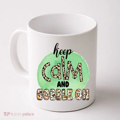 Keep Calm And Gobble On Fall Holiday Coffee Mug
