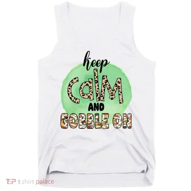 Keep Calm And Gobble On Fall Holiday Tank Top
