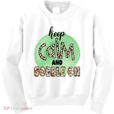Keep Calm And Gobble On Fall Holiday Kids Sweatshirt