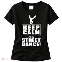 Keep Calm And Street Dance Women's T-Shirt thumb 0