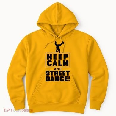 Keep Calm And Street Dance Hoodie