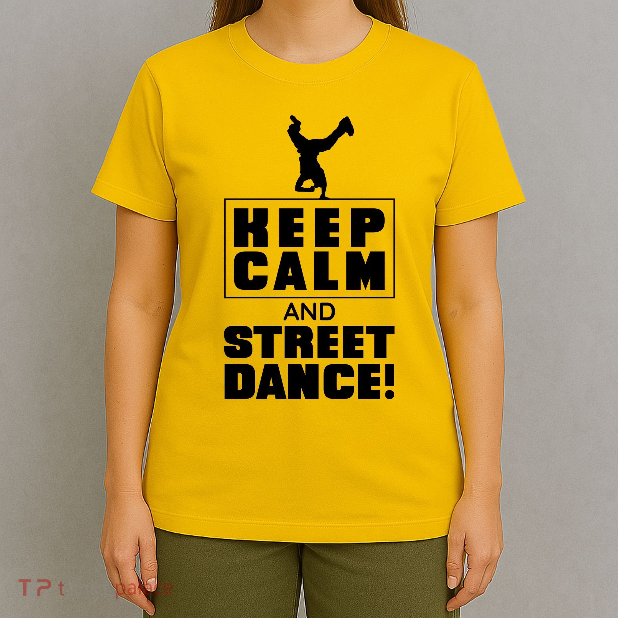 Keep Calm And Street Dance T-Shirt
