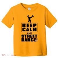 Keep Calm And Street Dance Toddler T-Shirt thumb 0