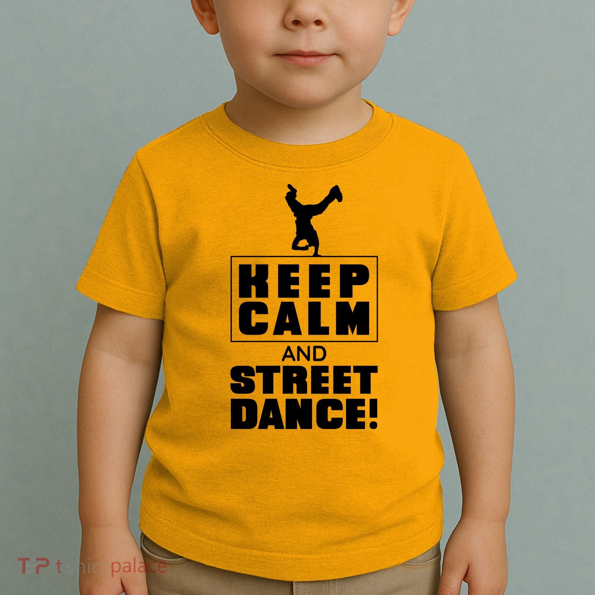 Keep Calm And Street Dance Toddler T-Shirt