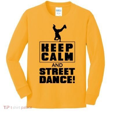 Keep Calm And Street Dance Kids Long Sleeve Shirt