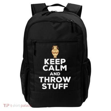 Keep Calm And Throw Stuff Pottery Ceramic Potter Ceramicist Backpack