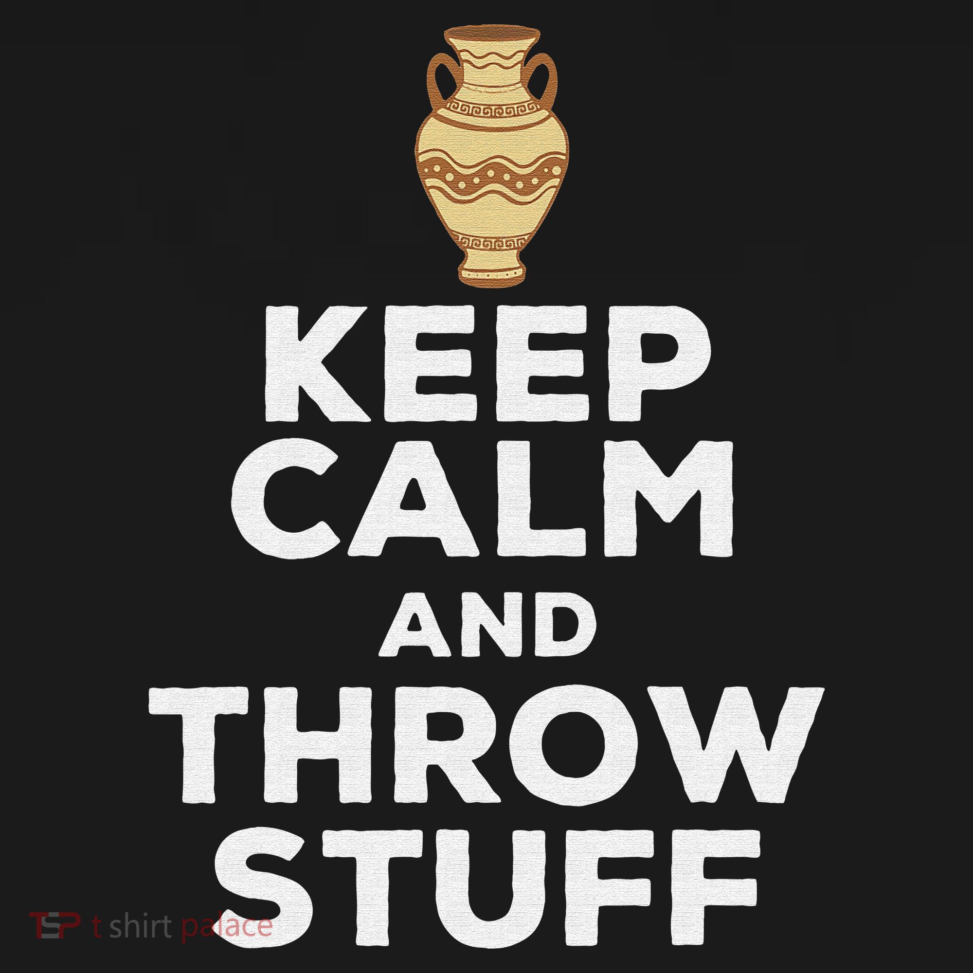 Keep Calm And Throw Stuff Pottery Ceramic Potter Ceramicist Bucket Hat