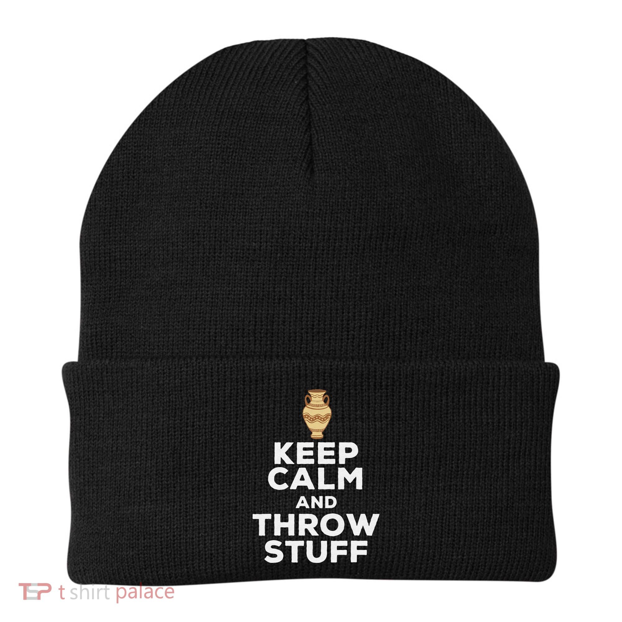 Keep Calm And Throw Stuff Pottery Ceramic Potter Ceramicist Beanie