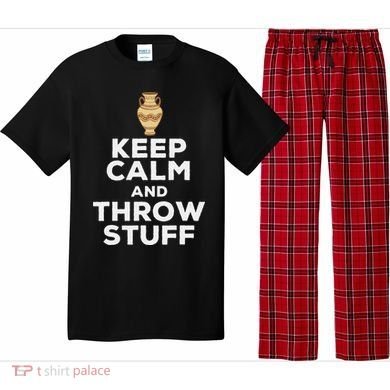 Keep Calm And Throw Stuff Pottery Ceramic Potter Ceramicist Pajama Set
