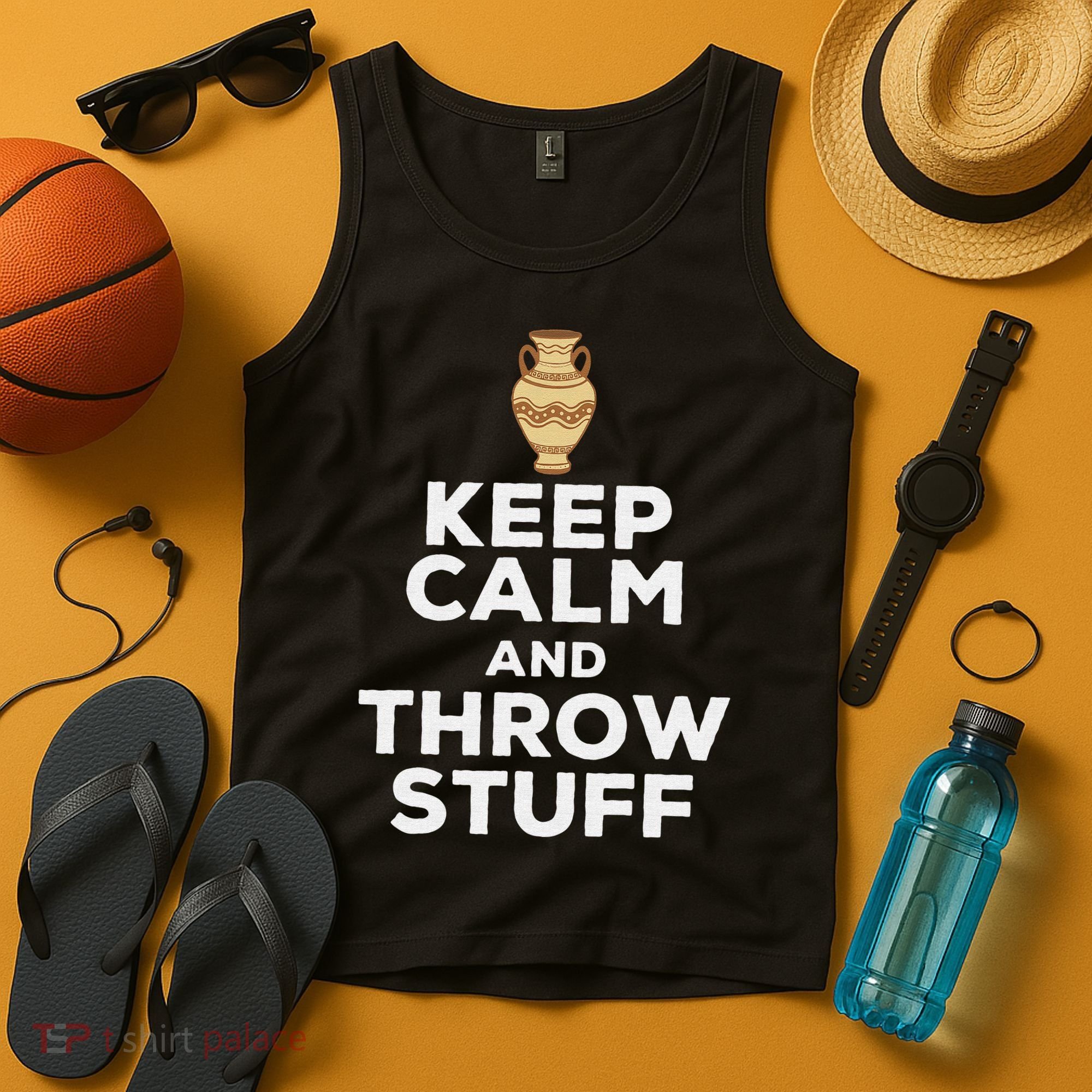 Keep Calm And Throw Stuff Pottery Ceramic Potter Ceramicist Tank Top