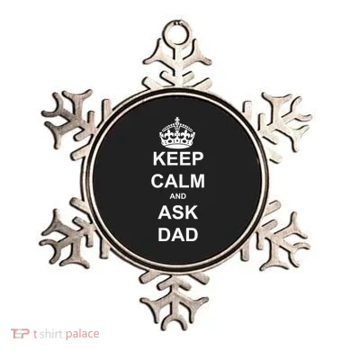 Keep Calm And Ask Dad Ornament