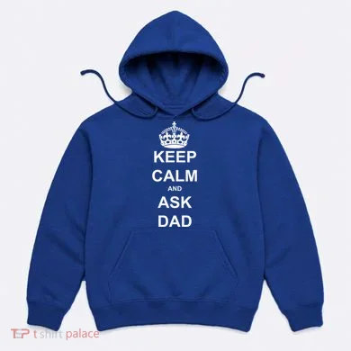 Keep Calm And Ask Dad Hoodie