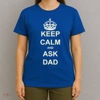 Keep Calm And Ask Dad T-Shirt thumb 4