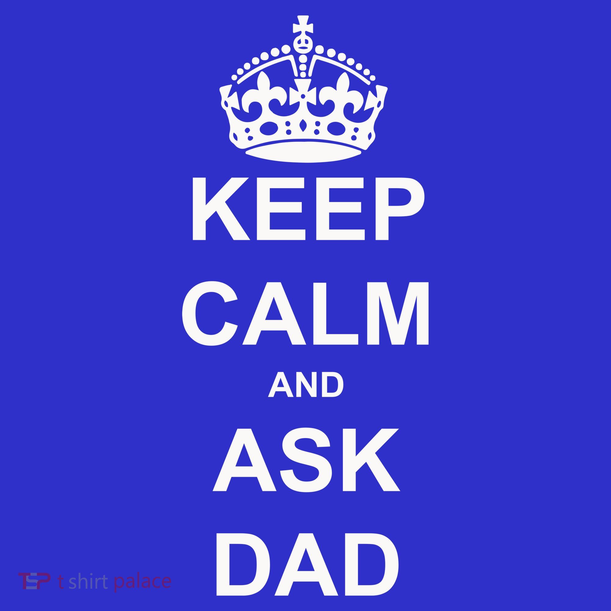 Keep Calm And Ask Dad Coaster