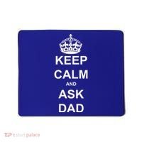 Keep Calm And Ask Dad Mousepad thumb 0