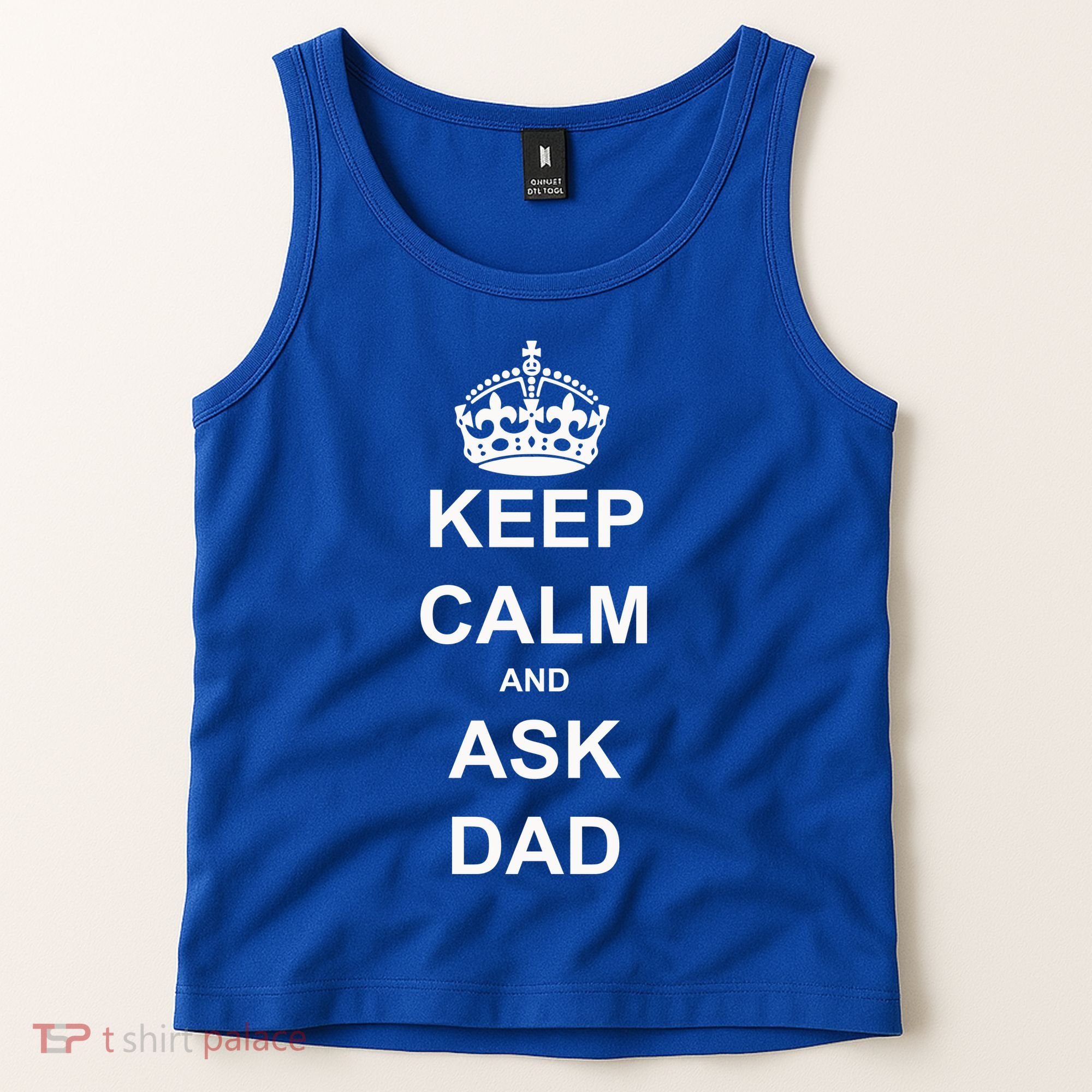 Keep Calm And Ask Dad Tank Top