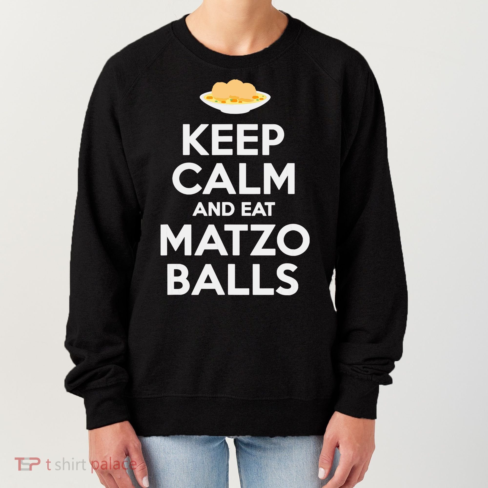 Keep Calm Eat Matzo Balls Funny Passover Jewish Women's Sweatshirt