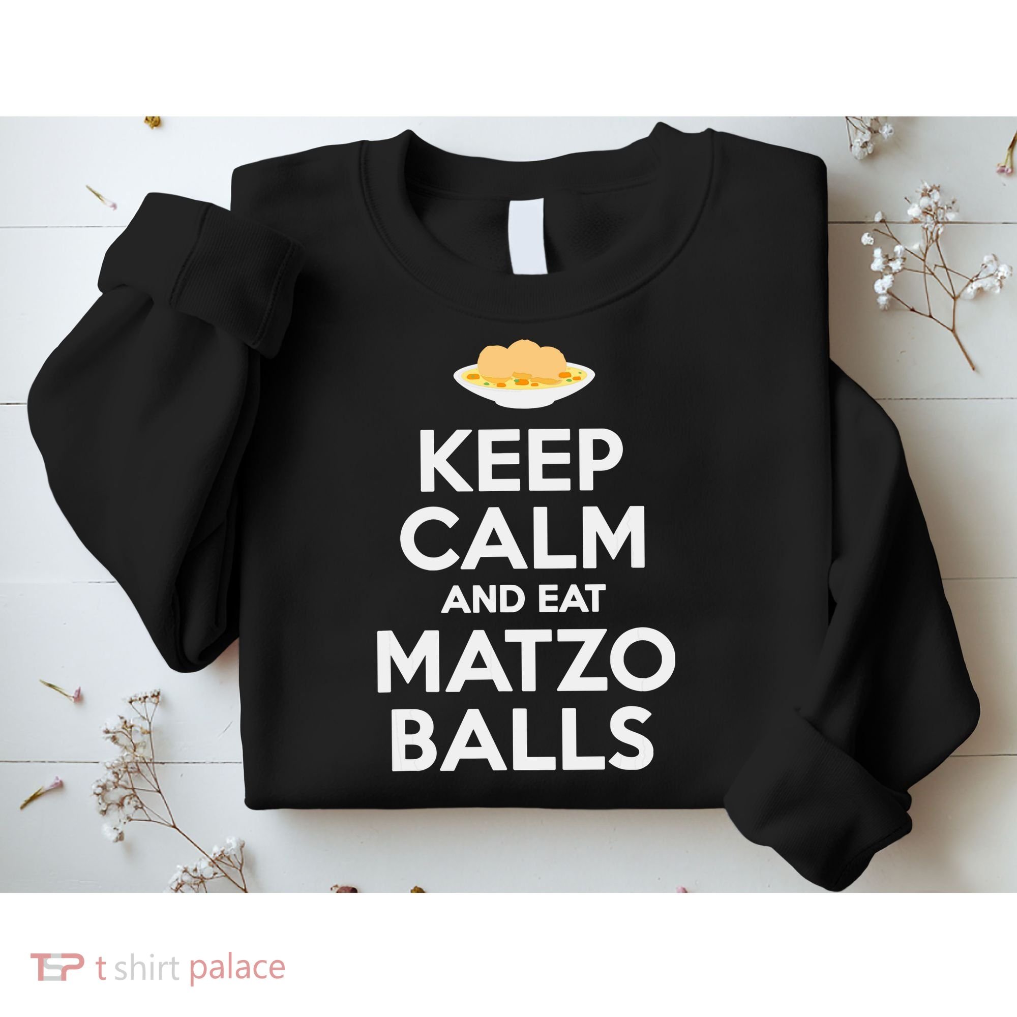 Keep Calm Eat Matzo Balls Funny Passover Jewish Sweatshirt