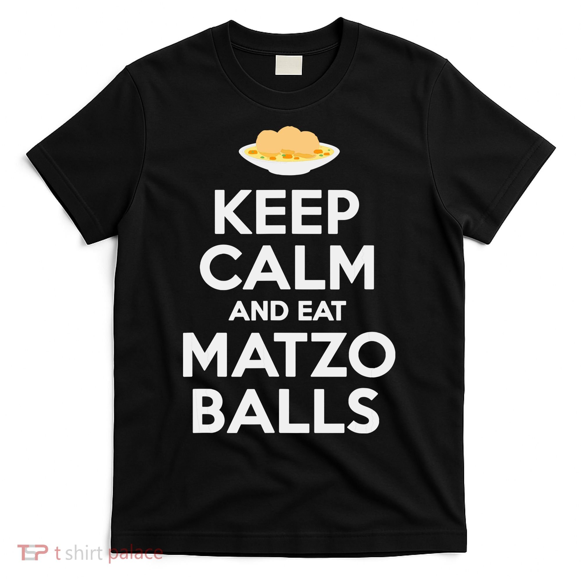 Keep Calm Eat Matzo Balls Funny Passover Jewish T-Shirt