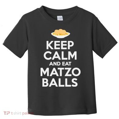 Keep Calm Eat Matzo Balls Funny Passover Jewish Toddler T-Shirt