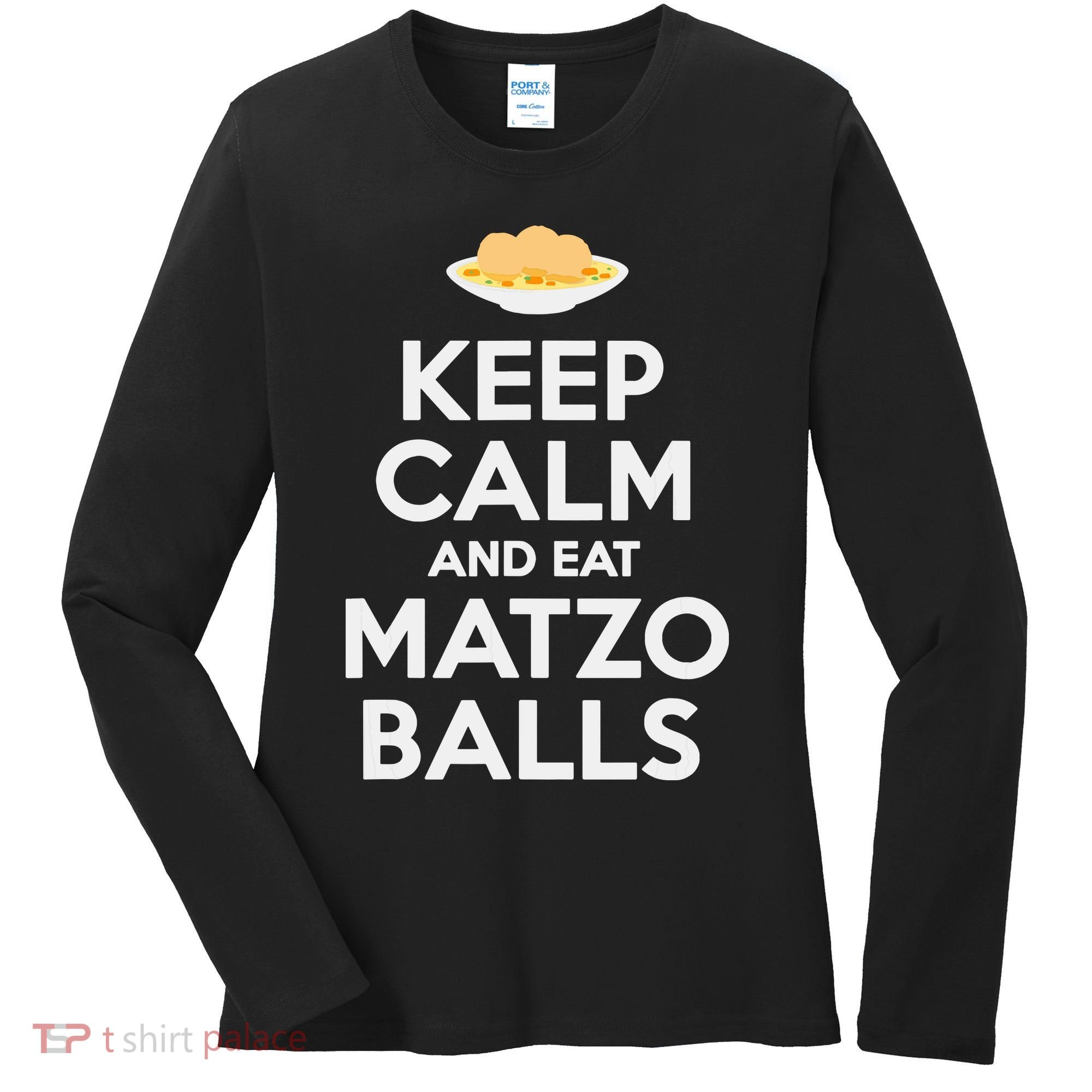 Keep Calm Eat Matzo Balls Funny Passover Jewish Women's Long Sleeve Shirt