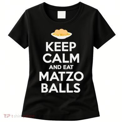 Keep Calm Eat Matzo Balls Funny Passover Jewish Women's T-Shirt