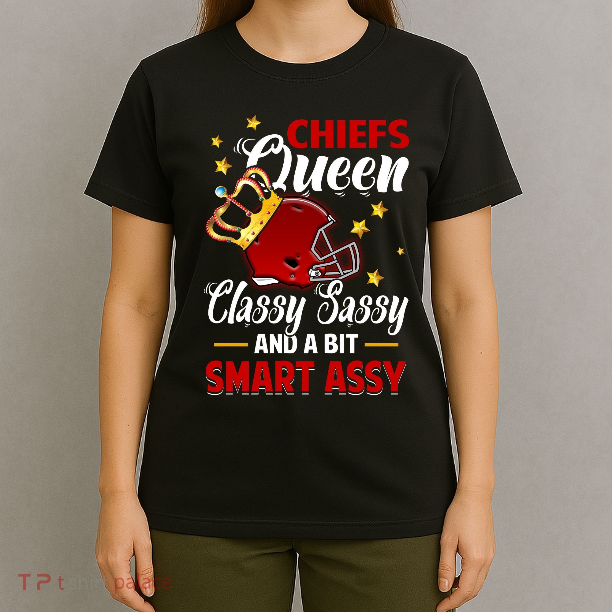 Kansas City Football Queen Classy Sassy And A Bit Smart Assy T-Shirt