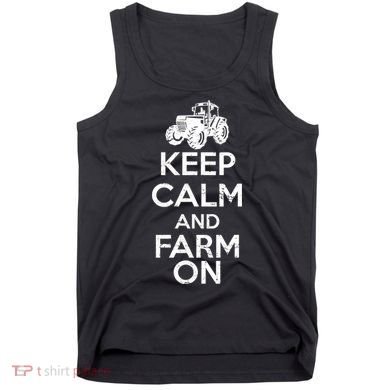 Keep Calm And Farm On Tank Top