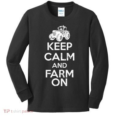 Keep Calm And Farm On Kids Long Sleeve Shirt