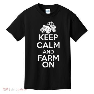 Keep Calm And Farm On Kids T-Shirt