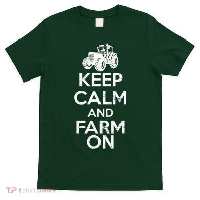Keep Calm And Farm On T-Shirt