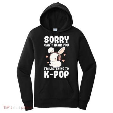 Kpop CanT Hear You IM Listening Kpop Cute Bunny Graphic Women's Hoodie