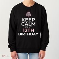Keep Calm It's My Birthday 12th 12 Year Old Women's Sweatshirt thumb 0