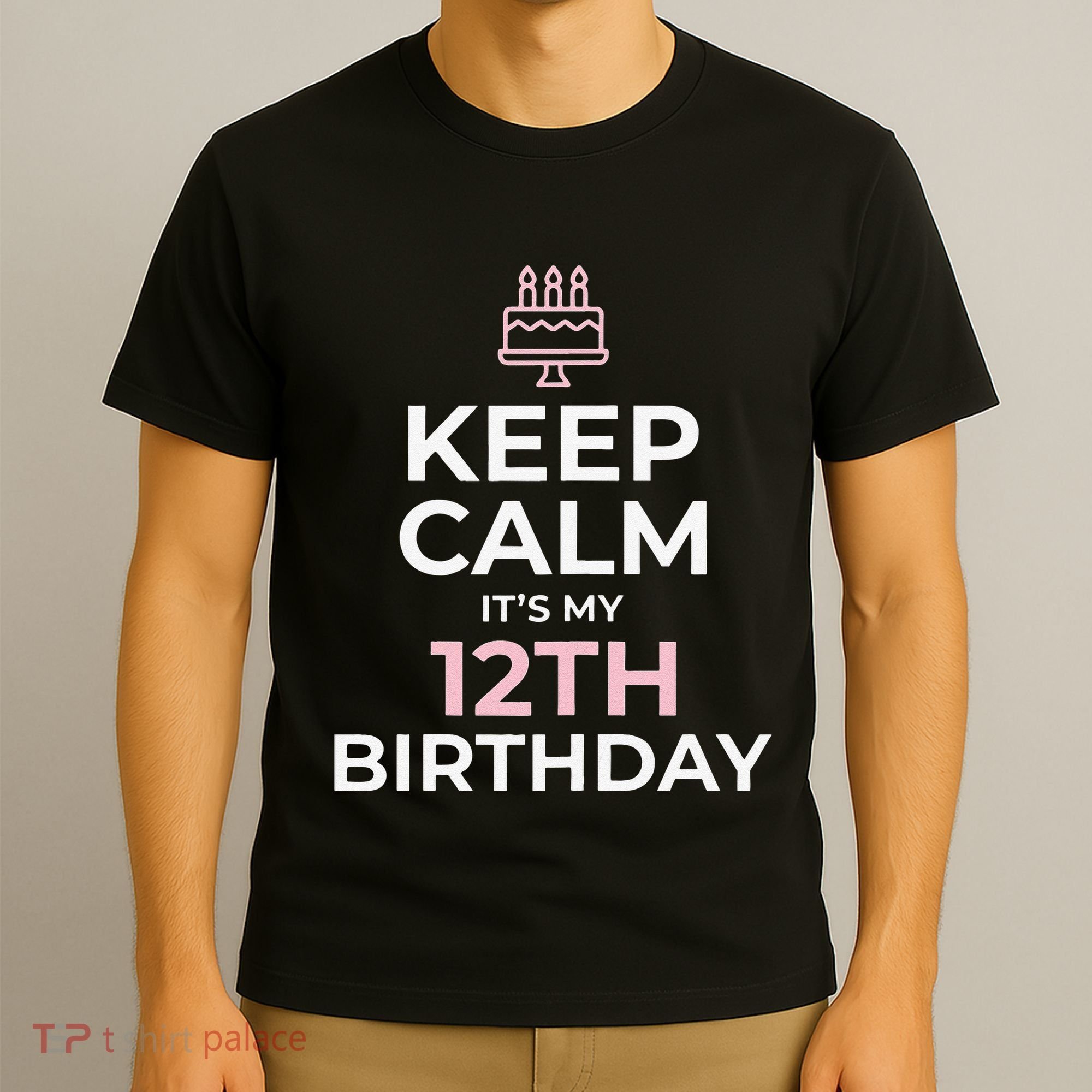 Keep Calm It's My Birthday 12th 12 Year Old T-Shirt