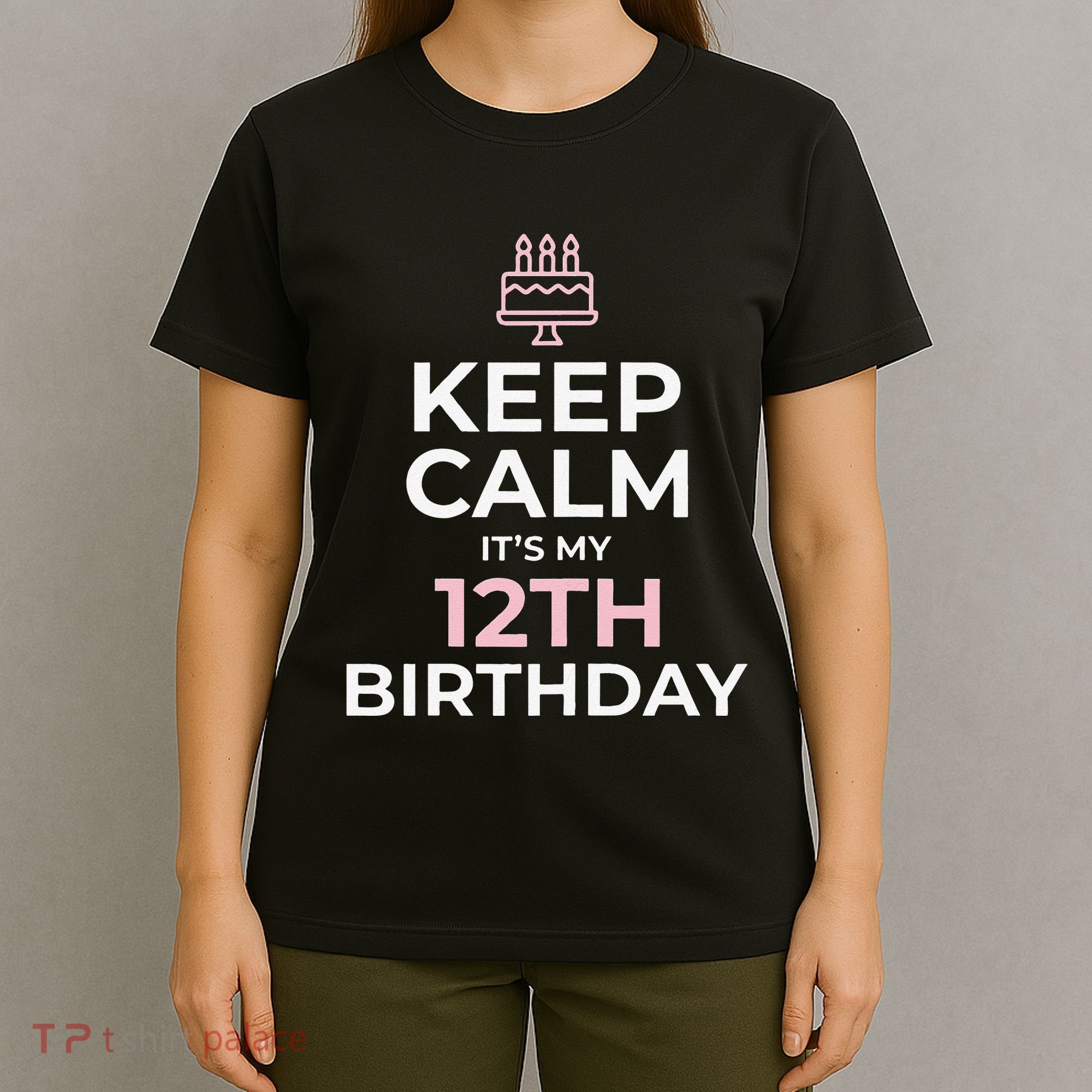 Keep Calm It's My Birthday 12th 12 Year Old T-Shirt