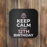 Keep Calm It's My Birthday 12th 12 Year Old Coaster thumb 0