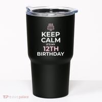 Keep Calm It's My Birthday 12th 12 Year Old Tumbler thumb 0