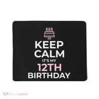 Keep Calm It's My Birthday 12th 12 Year Old Mousepad thumb 0