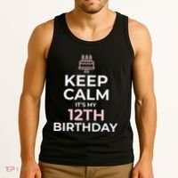 Keep Calm It's My Birthday 12th 12 Year Old Tank Top thumb 3
