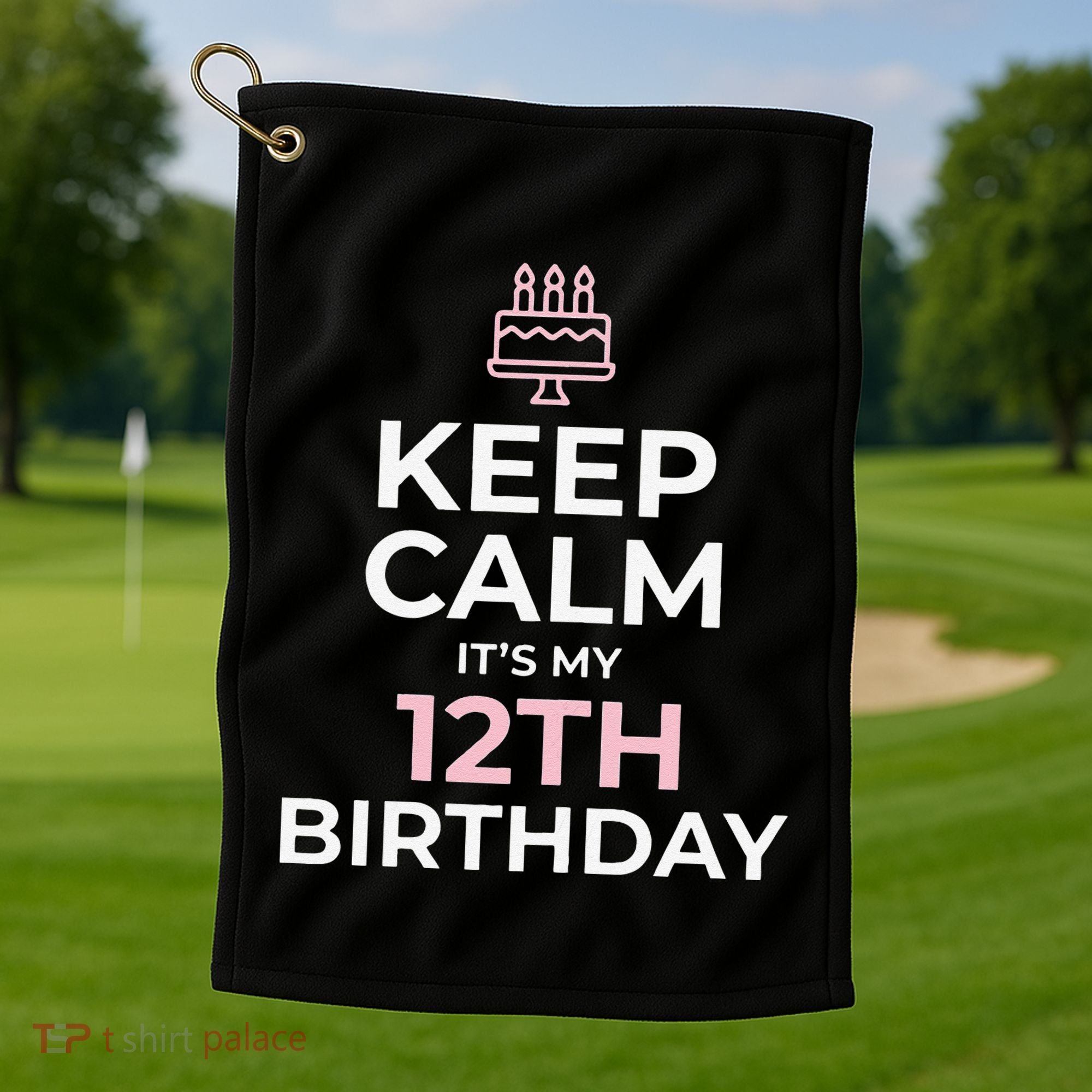 Keep Calm It's My Birthday 12th 12 Year Old Golf Towel
