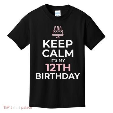 Keep Calm It's My Birthday 12th 12 Year Old Kids T-Shirt