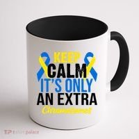 Keep Calm Its Only An Extra Chromosomes Down Syndrome Coffee Mug thumb 1