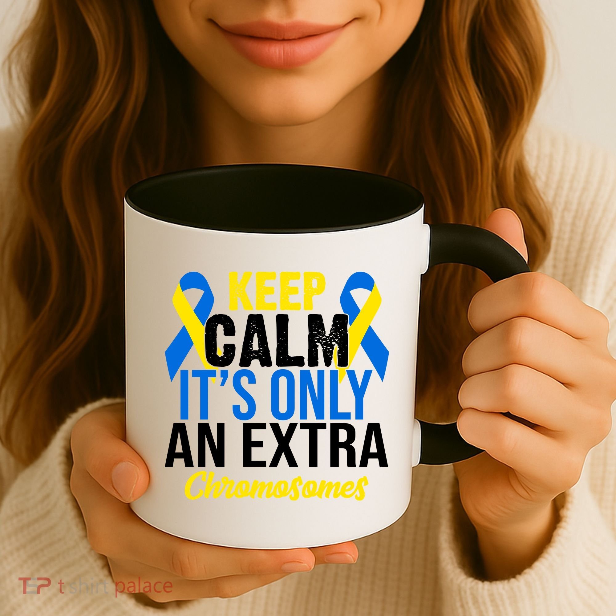 Keep Calm Its Only An Extra Chromosomes Down Syndrome Coffee Mug