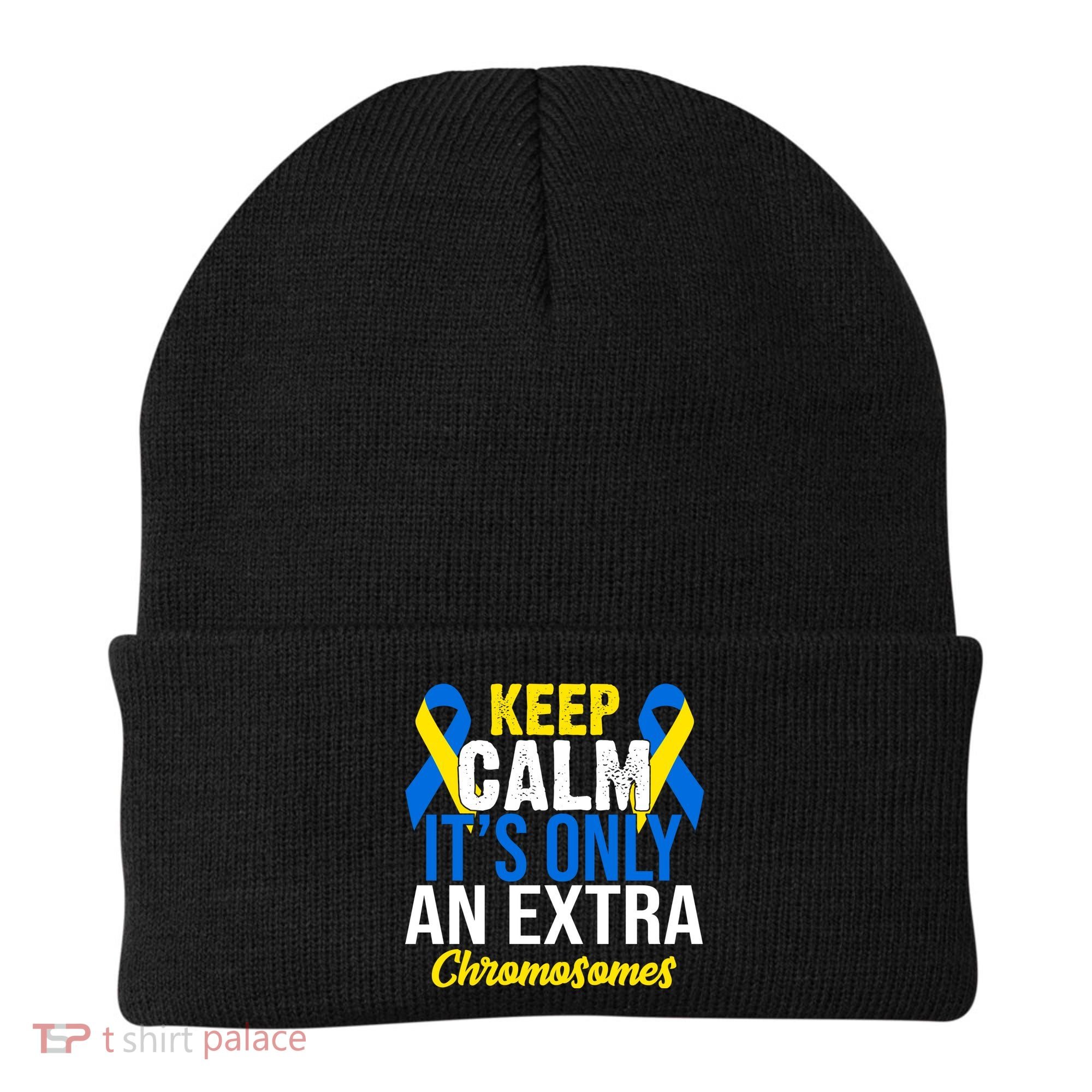 Keep Calm Its Only An Extra Chromosomes Down Syndrome Beanie