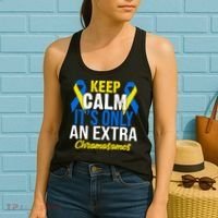 Keep Calm Its Only An Extra Chromosomes Down Syndrome Women's Tank Top thumb 2