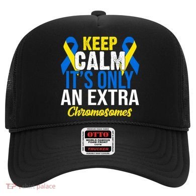 Keep Calm Its Only An Extra Chromosomes Down Syndrome Hat