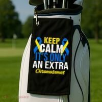Keep Calm Its Only An Extra Chromosomes Down Syndrome Golf Towel thumb 2